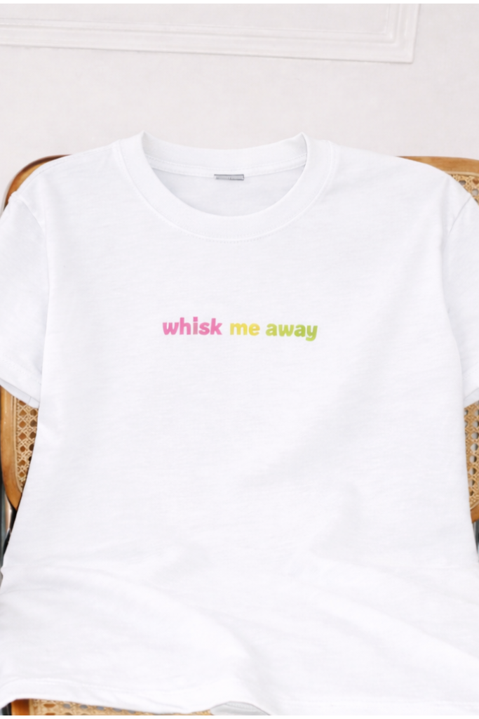 Whisk Me Away Tee